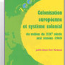 Colonisation européenne et système colonial du milieu du XIXe siècle aux années 1960