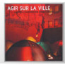 Agir sur la ville.