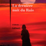 La dernière nuit du Raïs