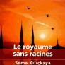 Le royaume sans racines