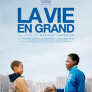 La vie en grand