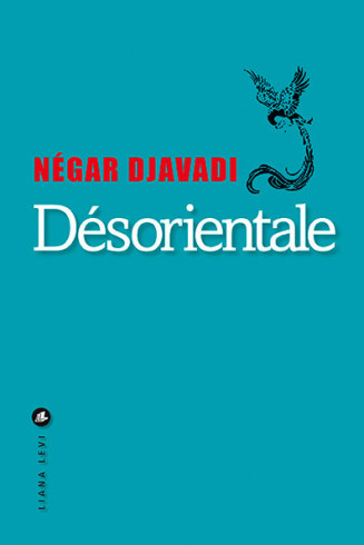 Négar Djavadi, Désorientale, Liana Levi