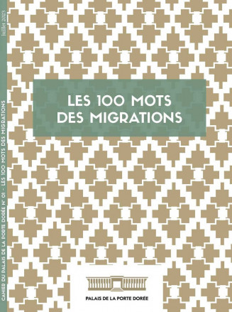 Couverture du premier cahier du Palais de la Porte Dorée "Les 100 mots des migrations"