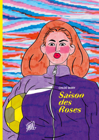 Saison des roses de Chloé Wary