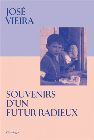 Souvenirs d'un futur radieux de José Vieira